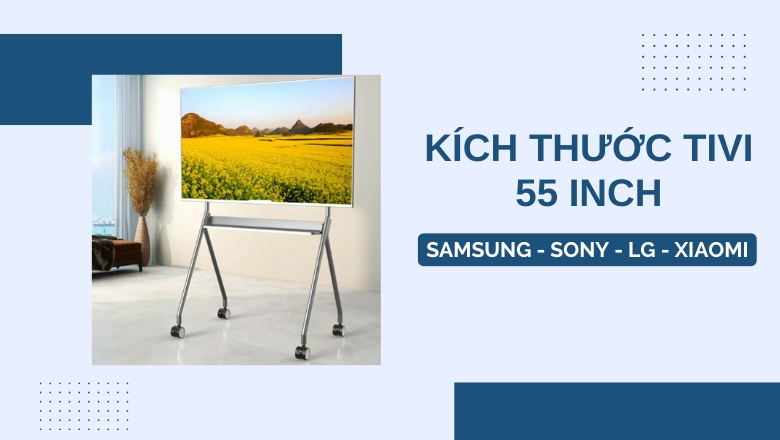 kich-thuoc-tivi-55-inch
