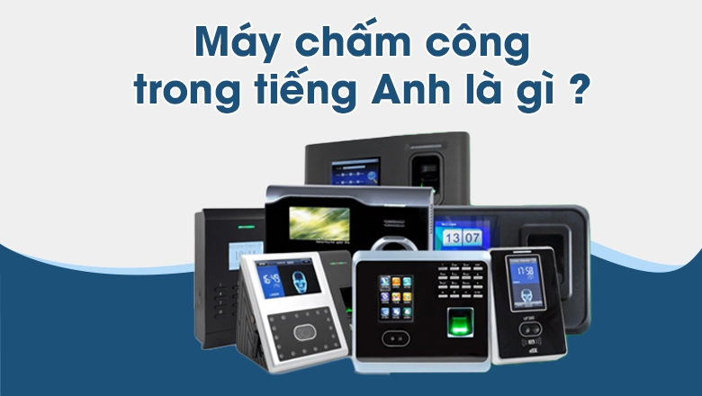 may-cham-cong-tieng-anh