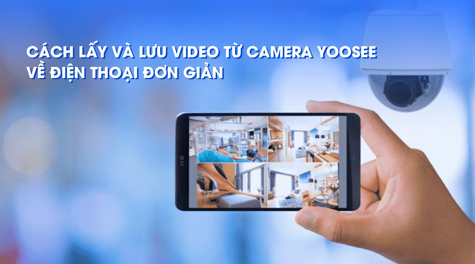 cach-lay-video-camera-yoosee-ve-dien-thoai