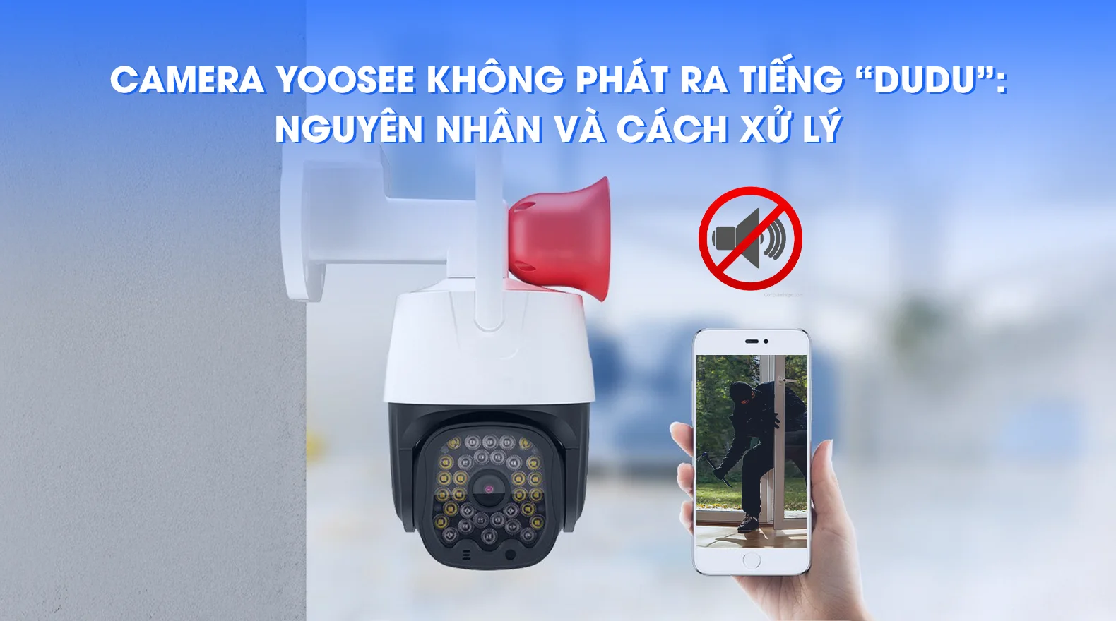 camera-yoosee-khong-phat-ra-tieng-dudu