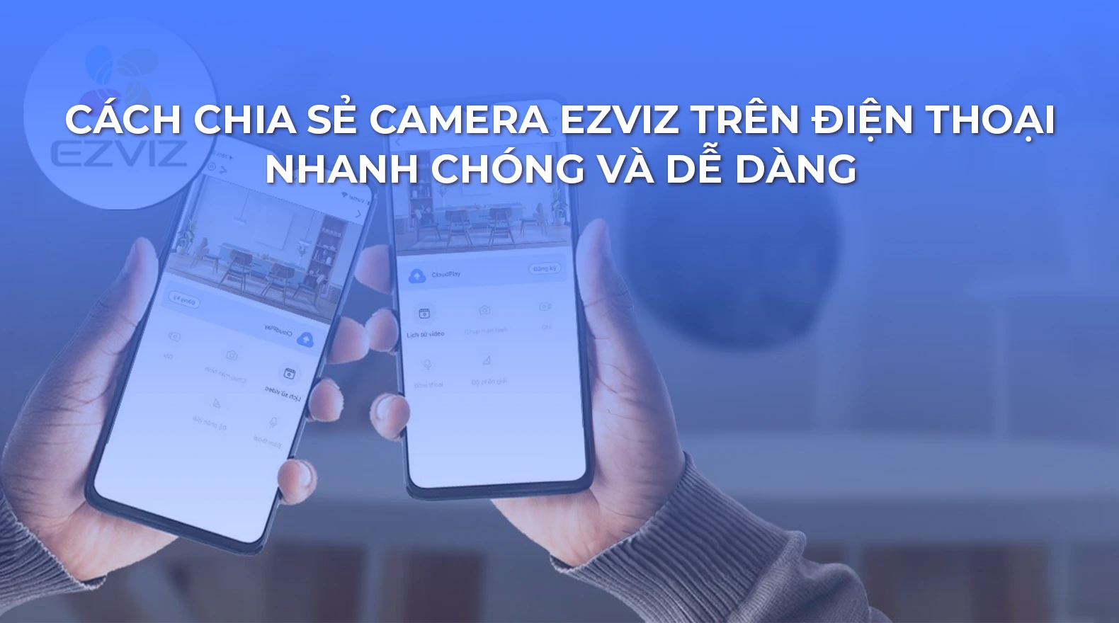 cach-chia-se-camera-ezviz