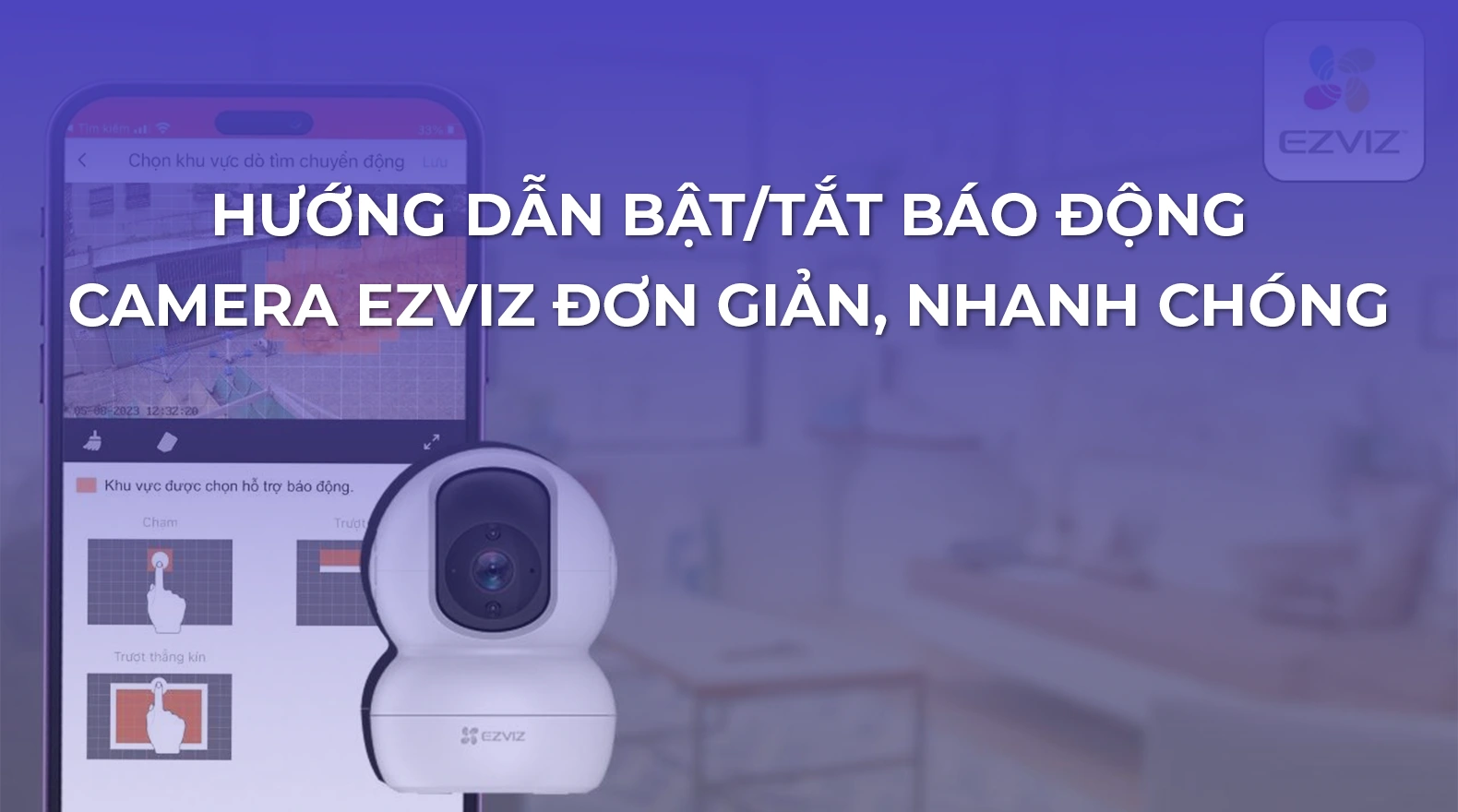 bat-va-tat-bao-dong-camera-ezviz