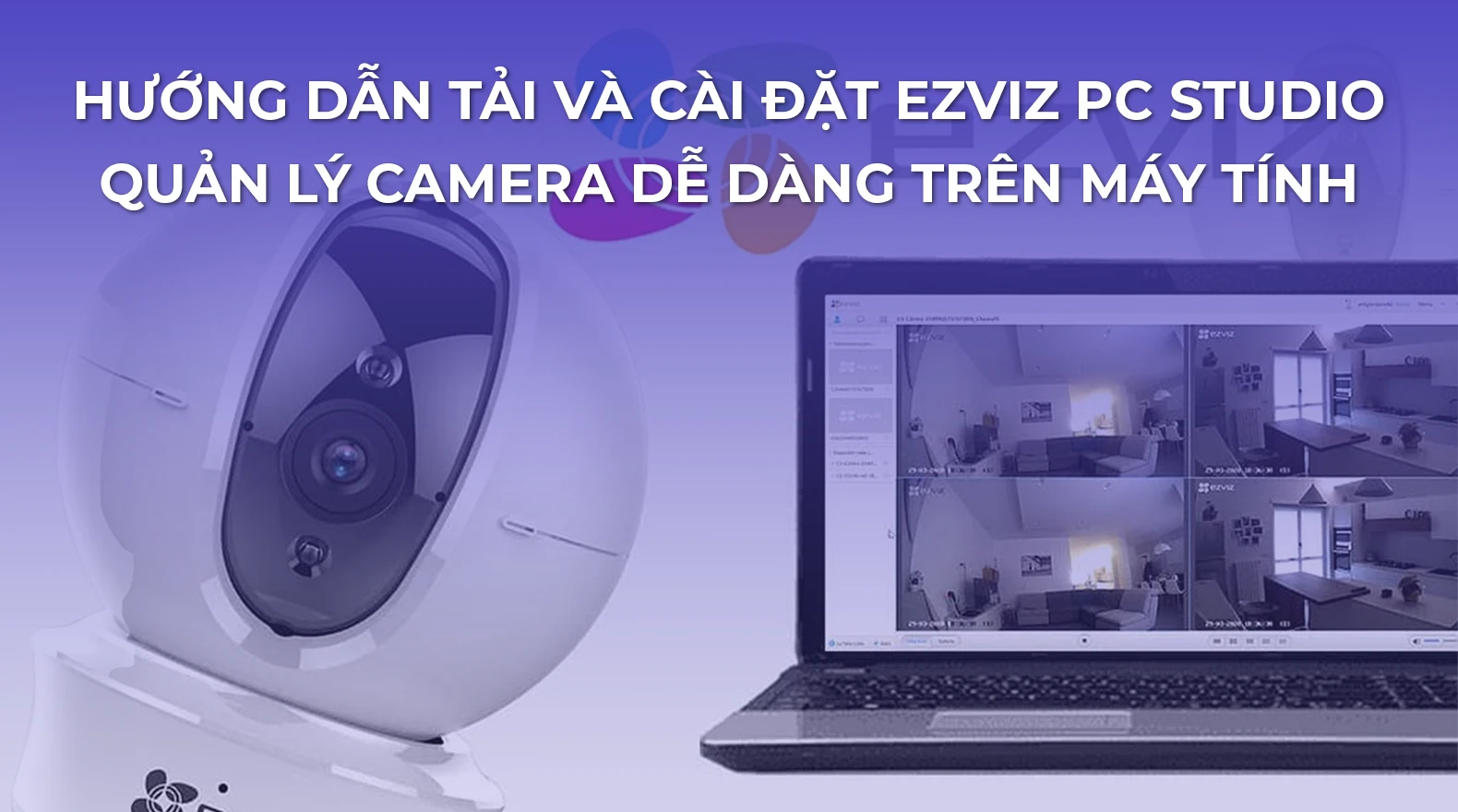tai-va-cai-dat-ung-dung-ezviz-tren-may-tinh